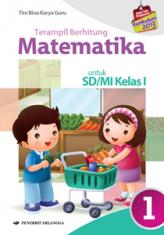 Terampil Berhitung Matematika untuk SD/MI Kelas I (Kurikulum 2013) (Jilid 1)